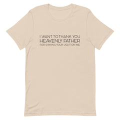 I Want To Thank You Heavenly Father T-Shirt