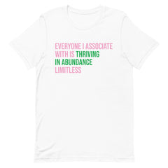 Everyone I Associate With Is Thriving In Abundance Limitless T-Shirt - Pink & Green