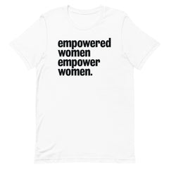 Empowered Women Empower Women T-Shirt