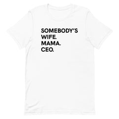 Somebody's Wife Mama CEO T-Shirt