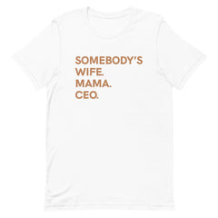 Somebody's Wife Mama CEO T-Shirt - Sun Glow