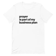 Prayer Is Part of My Business Plan T-Shirt