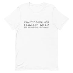 I Want To Thank You Heavenly Father T-Shirt