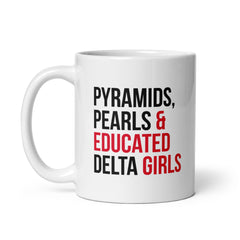 Pyramid Pearls & Educated Delta Girls Mug