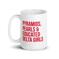 Pyramid Pearls & Educated Delta Girls Mug
