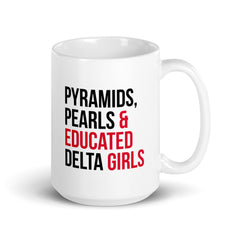 Pyramid Pearls & Educated Delta Girls Mug